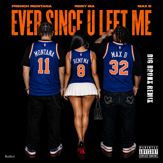 Ever Since U Left Me (Big Bronx Remix) ft. Max B, & Remy Ma
